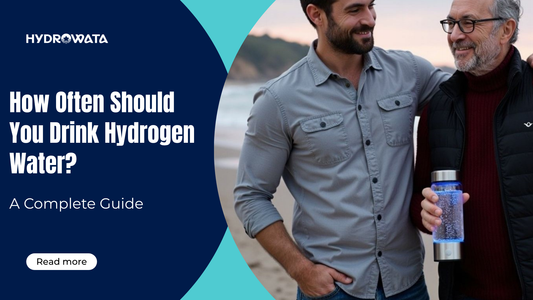 hydrowata-how-often-should-you-drink-hydrogen-water-1