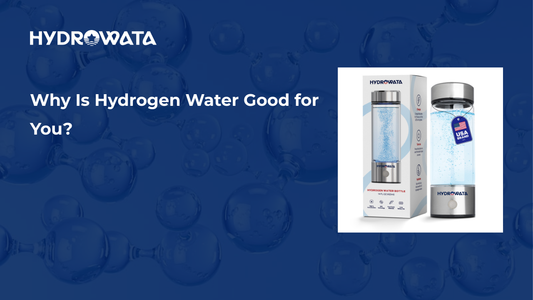 hydrowata-why-is-hydrogen-water-good-for-you-1
