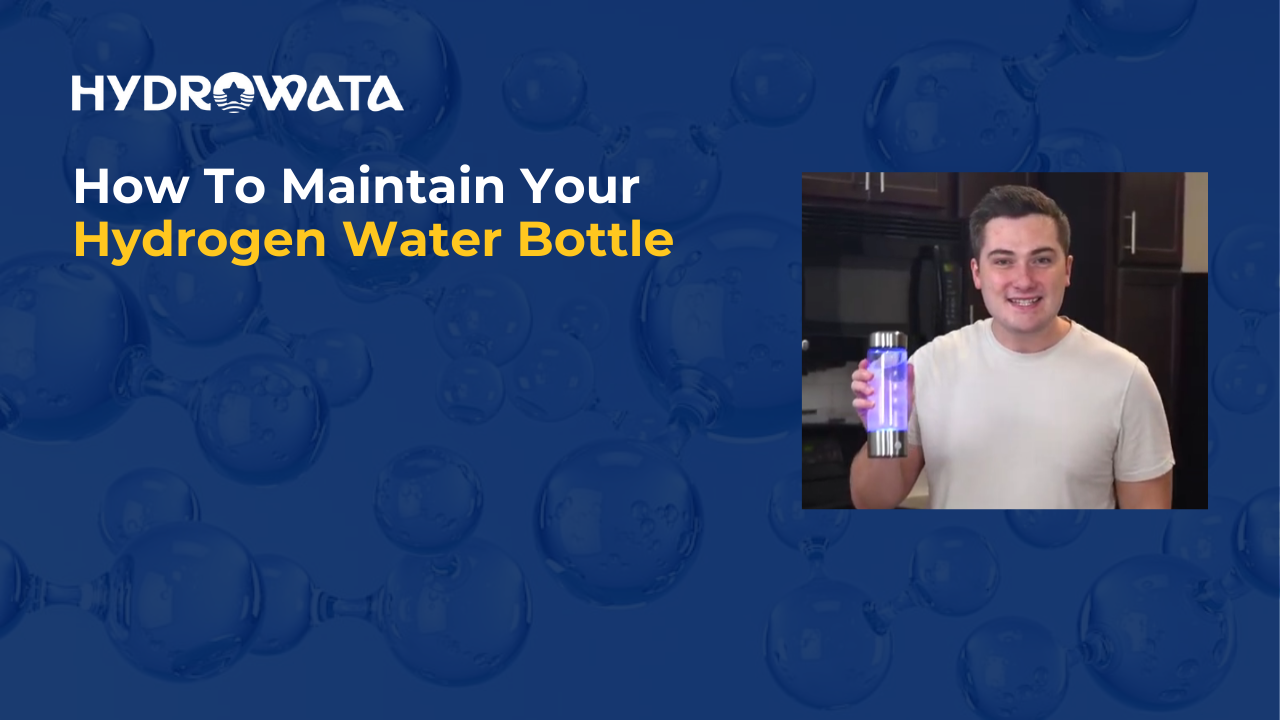 hydrowata-how-to-maintain-your-hydrogen-water-bottle-1