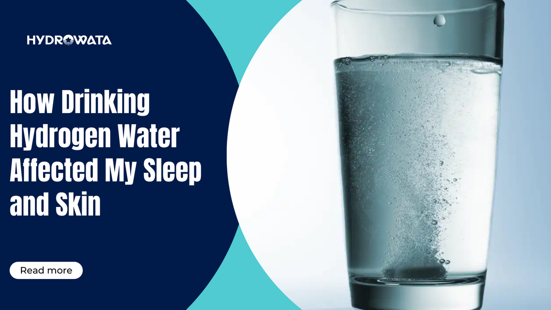 hydrowata-how-drinking-hydrogen-water-affected-my-sleep-and-skin-1